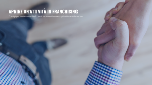 Scopri di più sull'articolo Aprire un franchising di successo: requisiti e consigli
