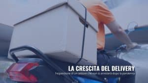 Scopri di più sull'articolo La crescita dei servizi di delivery