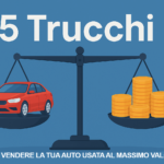 5 Trucchi per vendere la tua auto usata al massimo valore